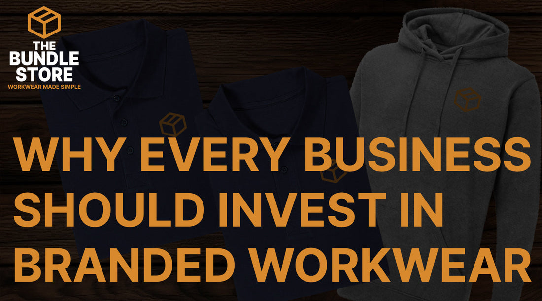 Why Every Business Should Invest In Branded Workwear