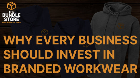 Why Every Business Should Invest In Branded Workwear